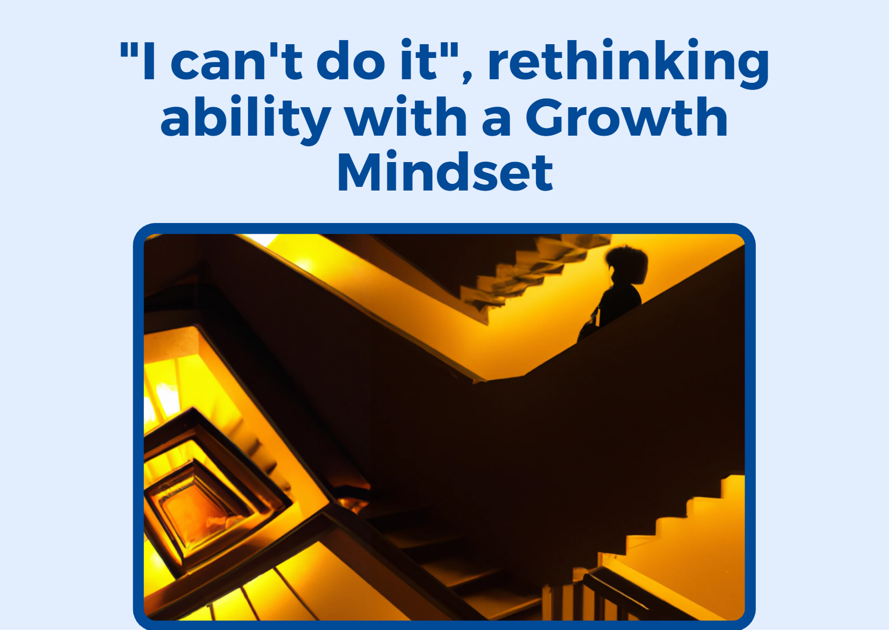 ‘I can’t do it’, rethinking ability with a Growth Mindset